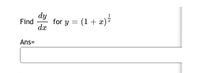 **Problem Statement:**

Find \(\frac{dy}{dx}\) for \(y = (1 + x)^{\frac{1}{x}}\).

**Solution:**

To solve this problem, you must find the derivative of the function \(y = (1 + x)^{\frac{1}{x}}\) with respect to \(x\).

**Graph or Diagram Explanation:**

There are no graphs or diagrams associated with this problem. However, the solution may involve visualizing the function and its derivative on a graph to better understand the behavior of the function over different intervals of \(x\). This usually helps in comprehending the rate of change and how the function's structure influences its slope.