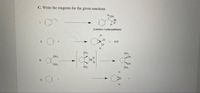 C. Write the reagents for the given reactions.
OH
Br
H.
2-bromo-1-phenylethanol
H
.CI
KCI
CI
CH,
OH
CH3
CH
OH
CH
iv
