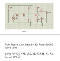 Answered: From Figure 1, Ic= 3ma, B= 60,… | bartleby