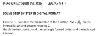 デジタル形式で段階的に解決 ありがとう!!
SOLVE STEP BY STEP IN DIGITAL FORMAT
Exercise 3.- Calculate the mean value of the function f(x) =
interval [3,10] and determine point C.
10
on the
|√√2x
Graph the function f(x) and the rectangle formed by f(c) and the indicated
interval.