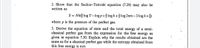 2. Show that the Sackur-Tetrode equation (7.29) may also be
written as
S= Nk( log T-log p+log k+log 2nm-3 log h+)
where p is the pressure of the perfect gas.
3. Derive the equation of state and the total energy of a semi-
classical perfect gas from the expression for the free energy aş
given in equation 7.30. Explain why the results obtained are the
same as for a classical perfect gas while the entropy obtained from
this free energy is not.
