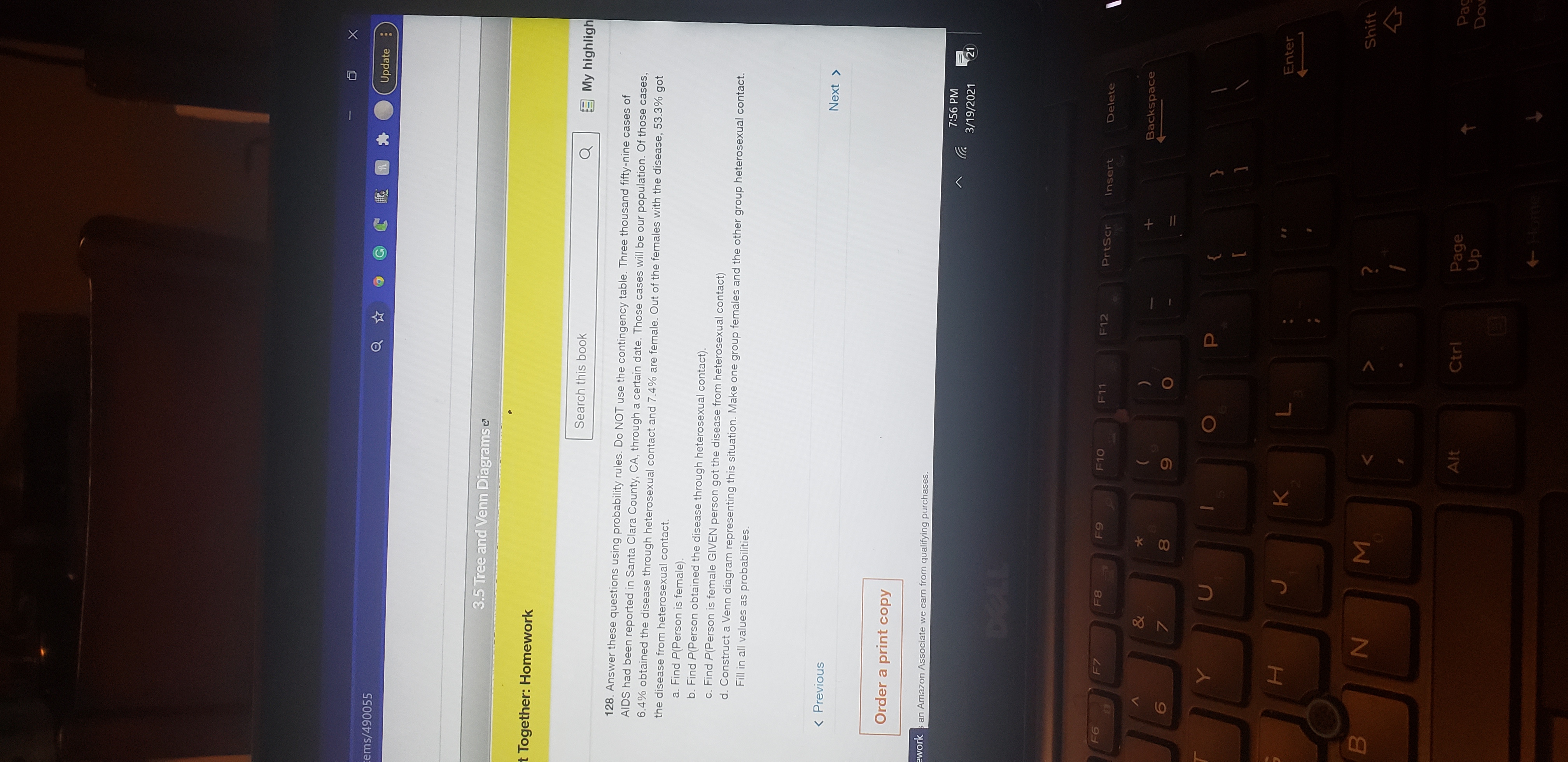 cems/490055
C 国
Update :
3.5 Tree and Venn Diagrams e
t Together: Homework
Search this book
E My highligh
128. Answer these questions using probability rules. Do NOT use the contingency table. Three thousand fifty-nine cases of
AIDS had been reported in Santa Clara Countu CO
of
