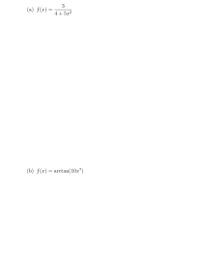 3
(a) f(x)
4+ 5x?
(b) f(x) = arctan(10x7)
