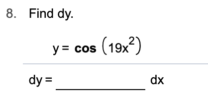 Answered: 8. Find dy. y= cos (19x2) dy dx | bartleby