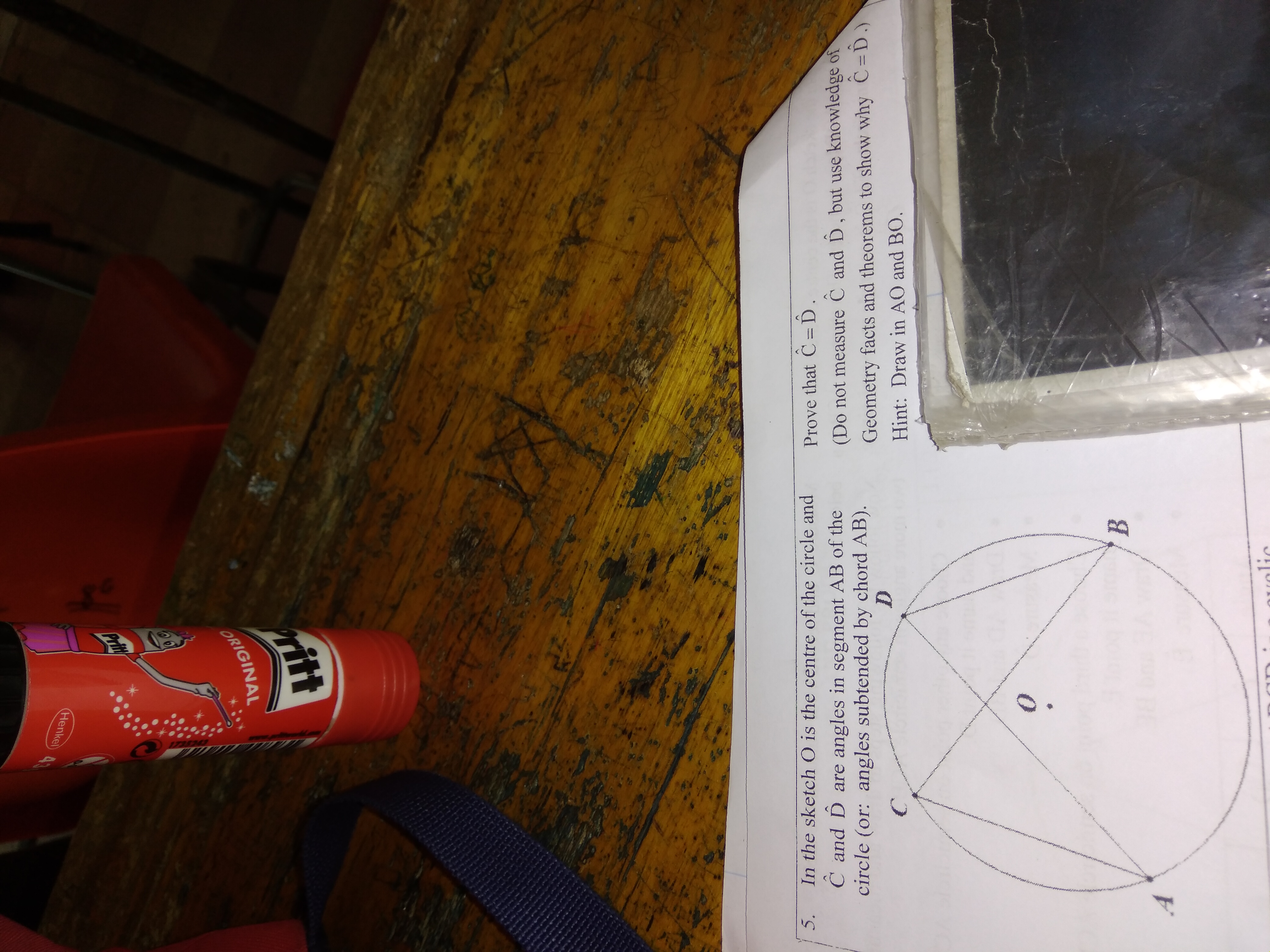 In the sketch O is the centre of the circle and
Prove that C =D.
%3D
C and D are angles in segment AB of the
circle (or: angles subtended by chord AB).
(Do not measure C and D, but use knowledge of
Geometry facts and theorems to show why C=D.)
%3D
Hint: Draw in AO and BO.
A
5.
