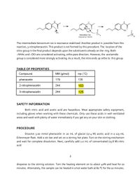 NON,
H
NO,
benzonium ian
(resonance hybrid)
The intermediate benzonium ion is resonance-stabilized. Another product is possible from this
reaction, 3-nitrophenacetin. This product is not formed by this procedure. The location of the
nitro group in the final product depends upon the substituents already on the ring. Both
-NHAC and -OEt are considered activating, ortho-para directors. However, the acetamide
group is considered more strongly activating. As a result, the nitro ends up ortho to this
group.
TABLE OF PROPERTIES
Compound
MM (g/mol)
mp (°C)
phenacetin
179
135
2-nitrophenacetin
244
103
3-nitrophenacetin
244
125
SAFETY INFORMATION
Both nitric acid and acetic acid are hazardous. Wear appropriate safety equipment,
including gloves when working with these chemicals. Only use these acids in well ventilated
areas and wash with plenty of water immediately if you get any on your skin or clothing.
PROCEDURE
Dissolve 5.00 mmol phenacetin in 20 mL of glacial (17.4 M) acetic acid in a 125-mL
Erlenmeyer flask. Add a stir bar and set on a stirring hot plate. Turn on the stirring mechanism
wait for complete dissoluti
Next, carefully add 1.0 mL of concer
(15.8 M) nitric
acid
2
dropwise to the stirring solution. Turn the heating element on to about 40% and heat for 10
minutes. Alternately, the sample can be heated in a hot water bath at 80 °C for the 10 minutes.
