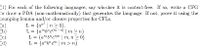 (1) For each of the following languages, say whether it is context-free. If so, write a CFG
or draw a PDA (non-mathematically) that generates the language. If not, prove it using the
pumping lemma and/or closure properties for CFLS.
(a)
(b)
(c)
(d)
L = {a" | n > 0}.
L = {amb"c{m-n) | m > n}
{amb"cm" | m, n 2 0}
L = {a"b" cm | m > n}
L
