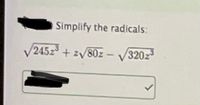 Simplify the radicals:
245z+ z/80z - V320z
