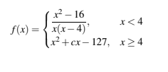 2-16
x< 4
f(x)= x(x-4)
x2cx127, x24
