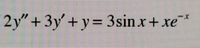 2y" + Зу + у%3 3sin x + хе
