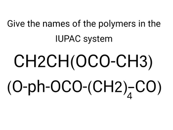 Answered: Give the names of the polymers in the… | bartleby