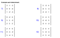 Evaluate each determinant.
3 -1 -5
3 -3 4
7)
0 0 -6
8)
-6
5 -5
1 -2 -5
-3 -6 1
0 -2 6
6 -5 3
9)
5 5 -3
10)
-5 -6 3
