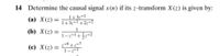 14 Determine the causal signal x (n) if its z-transform X(z) is given by:
1+3:-1
1+32-1+2z-2
(a) X(z) =
%3D
(b) X(z) =
1=--1+
(c) X(z) =6 +z=7
1--1
%3D
