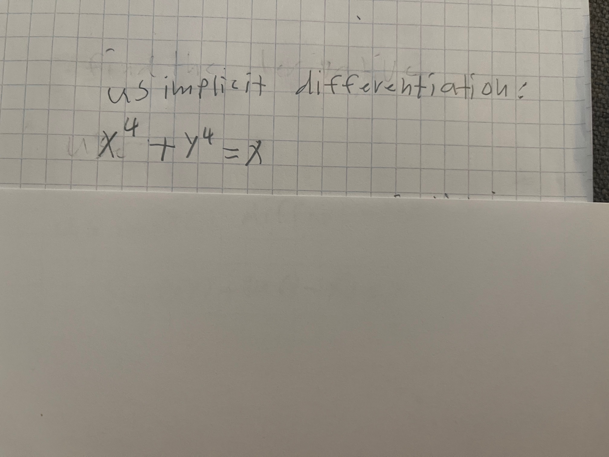 us implicit differentiation?
4
x"ナxニス
