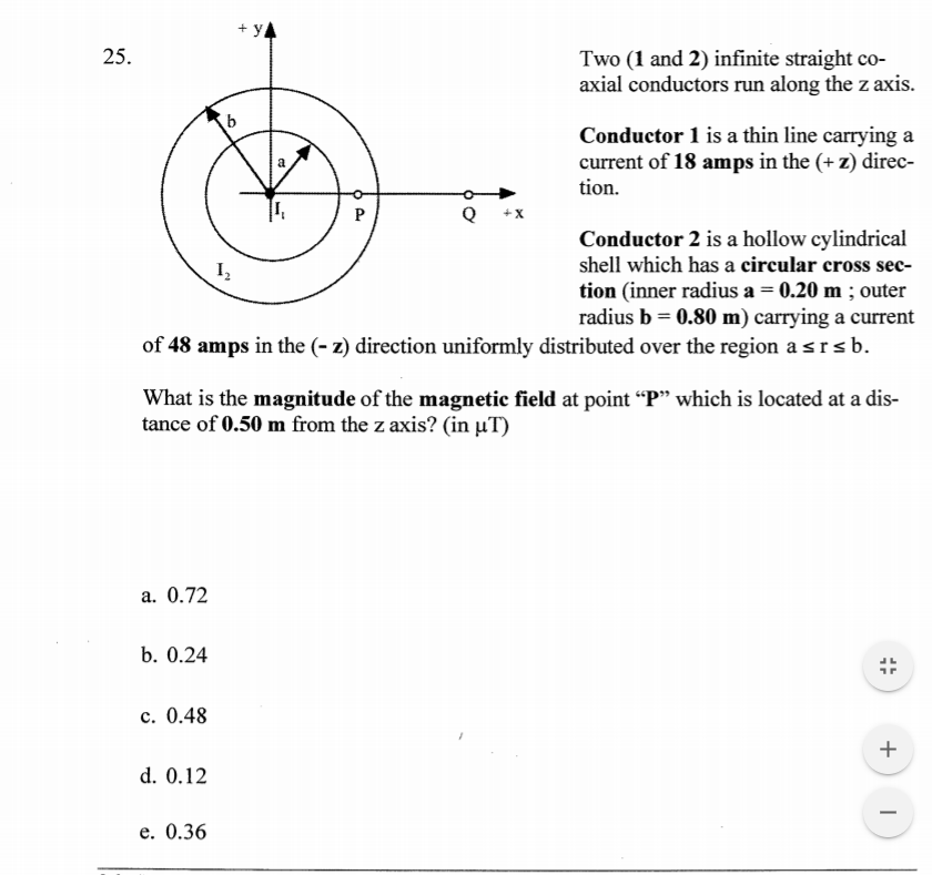 What is the magnitude of the magnetic field at point “P" which is located at a dis-
tance of 0.50 m from the z axis? (in µT)
