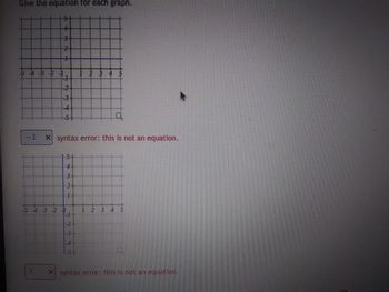 Give the equation for each graph.
-5-4-3-2
1
44.
1
M
X syntax error: this is not an equation.
5
4
2
I
-5 -4 -3 -2 -1
-1
77775
a
4
1 2 3 4 5
X syntax error: this is not an equation.