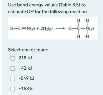 Answered Use bond energy values Table 8.5 to bartleby