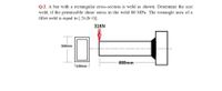 Q.2. A bar with a rectangular cross-section is weld as shown. Determine the size
weld, if the permissible shear stress in the weld 80 MPa. The rectangle area of a
fillet weld is equal to [ 2t (b+/)].
31KN
160mm
480mm
120mm
