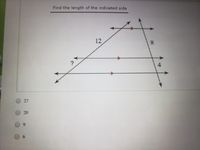 Find the length of the indicated side
12
8.
4.
O 27
20
6.
