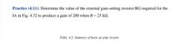 Practice (4.11): Determine the value of the external gain-setting resistor RG required for the
IA in Fig. 4.32 to produce a gain of 200 when R = 25 k2.
Table: 4.2: Summery of basic op amp circuits
