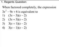 Answered: 1. Regents Question: When factored… | bartleby