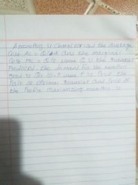 Amonofoly is Charar terized the average
Cost Ac- 0/44 and the margzaa
.
COst MC =0/2 Where 0 Is the 9uantity
Produced, the demand for the monoP0LY
good 7s Cl= 10-P. Where P Ts Price the
Pair of OPtimai uanETEY and Price of
the Profit maximizing mono Poly Is
