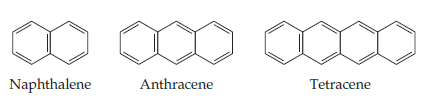 Anthracene
Naphthalene
Tetracene
