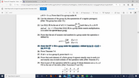 Thomas W. Hungerford - Abstrac x
b My Questions | bartleby
O File | C:/Users/angel/Downloads/Thomas%20W.%20Hungerford%20-%20Abstract%20Algebra_%20AN%20lntroduction-Cengage%20Learning%20(201..
...
Flash Player will no longer be supported after December 202o.
Turn off
Learn more
of 621
+
-- A Read aloud
V Draw
F Highlight
O Erase
204
a # b = b * a. Prove that G is a group under #.
22. List the elements of the group Ds (the symmetries of a regular pentagon).
[Hint: The group has order 10.]
23. Let SL(2, R) be the set of all 2 × 2 matrices
a b
such that a, b, c, deR
and ad – be
= 1. Prove that SL(2, R) is a group under matrix multiplication.
It is called the special linear group.
24. Prove that the set of nonzero real numbers is a group under the operation *
defined by
Sab if a > 0
la/b if a < 0.
a * b =
25. Prove that R* X R is a group under the operation defined by (a, b) * (c, d) :
(ac, bc + d).
26. Prove Theorem 7.4.
27. If ab = ac in a group G, prove that b = c.
28. Prove that each element of a finite group G appears exactly once in each row
and exactly once in each column of the operation table. [Hint: Exercise 27.]
29. Here is part of the operation table for a group G whose elements are a, b, c, d.
Fill in the rest of the table. [Hint: Exercises 27 and 28.]
a
d
a
a
d
11:10 AM
O Type here to search
口
EPIC
Ai
EPIC
50
12/11/2020
