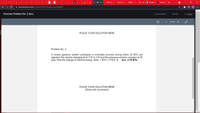 QC
ac
A M2: X
M2: Act
FIXED G
f (1) glob
Ъ Problen
+
YouTub
The 41
A ue.instructure.com/courses/22029/assignments/284407
* ES
T
Exercises Problem No. 2.docx
I Download
O Info
X Close
ZOOM
+
PLACE YOUR SOLUTION HERE
Problem No. 2:
A closed gaseous system undergoes a reversible process during which 25 BTU are
rejected, the volume changing from 5 ft3 to 2 ft3 and the pressure remains constant at 50
psia. Find the change of internal energy. Note: 1 BTU = 778 ft. Ib
Ans: 2.76 BTU
PLACE YOUR SOLUTION HERE
(Show unit conversion)
...
