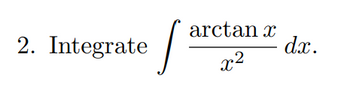 2. Integrate
Sª
arctan r
૨૨
dx.