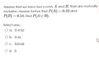 Answered: Assume That We Have Two Events A And B,… | Bartleby