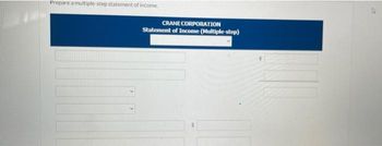 Prepare a multiple-step statement of income.
CRANE CORPORATION
Statement of Income (Multiple-step)