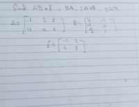 find AB+E
BA, 3A+B
3AB
A=
B-
4
5.
w/
2
2.
