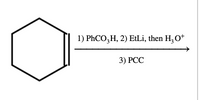 1) PHCO,H, 2) EtLi, then H,O*
3) РСС
