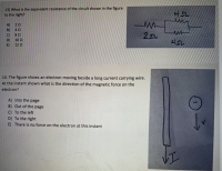 13) What is the equivalent resistance of the circuit shown in the figure
to the right?
A) 20
B) 40
C) 80
D) 10 Q
E)
252
12 Q
