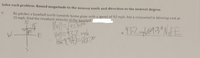 Solve each problem. Round magnitude to the nearest tenth and direction to the nearest degree.
9.
Bo pitches a baseball north towards home plate with a speed of 92 mph, but a crosswind is blowing east at
15 mph. Find the resultant velocity of the baseball.
92
M=93:2 mph
