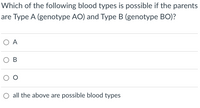 Answered: Which of the following blood types is… | bartleby