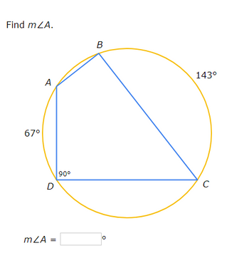 Find mZA.
67⁰
A
mZA
D
90°
B
O
143⁰
C