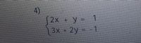 4)
S2x y =
3x +2y -
