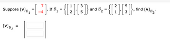 Answered: Suppose [V] B₁ [V] B₂ = 7 1 3 -[-]-* *,… | bartleby