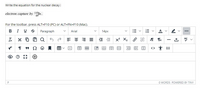 Write the equation for the nuclear decay:
electron capture by 10n.
For the toolbar, press ALT+F10 (PC) or ALT+FN+F10 (Mac).
BIU S Paragraph
A V
Arial
14px
= E E Xx² X2
ABC
田用国
<> Ť (1)
P
O WORDS POWERED BY TINY
+]
!!! S
