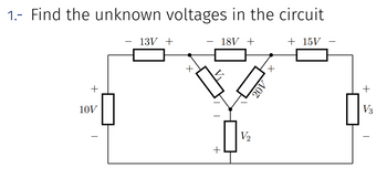 Answered: 1.- Find The Unknown Voltages In The… | Bartleby