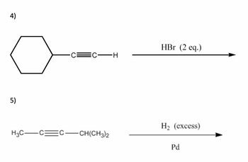 4)
5)
H3C-CE
()
-H
EC-CH(CH3)2
HBr (2 eq.)
H₂ (excess)
Pd