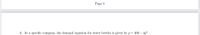 Page 4
6. At a specific company, the demand equation for water bottles is given by p=
400 – 4q².
