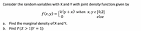 Consider the random variables with \(X\) and \(Y\) with joint density function given by

\[
f(x, y) = 
\begin{cases} 
k(y + x) & \text{when } x, y \in [0, 2] \\
0 & \text{else}
\end{cases}
\]

a. Find the marginal density of \(X\) and \(Y\).

b. Find \(P(X > 1 \mid Y = 1)\).