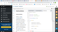 ## Programming Exercise 10-4

### Instructions

Define a **class** named `counterType` to implement a counter. The class must include a private data member `counter` of type `int`. Implement a constructor that accepts an `int` parameter and initializes the `counter` data member. Provide functions to:

- Manipulate and retrieve the value of the counter
- Increment and decrement the counter

In the **main.cpp** file, the following code structure is present:

```cpp
// Main program
#include <iostream>
#include "counterType.h"

using namespace std;

int main() 
{
    counterType counter1;
    counterType counter2(5);

    counter1.print();
    cout << endl;

    return 0;
}
```

### Explanation

This program is part of a series of exercises designed to teach class and object implementation. The focus is on writing classes in C++ that manage simple data operations efficiently. The `counterType` class is an example of encapsulating data and related operations inside a class structure, allowing for more organized and modular coding practices.