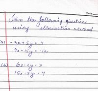 Date:
Jolue the followinf qiestisns
وoطعمح مشتلعمصل
nf questions
using
o
sy
१x - डिम
-3x+
-12
(6) (6x-24
15x-5y=4
6x-ス
to
