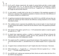 7)
T F
Let XB and XẠ denote, respectively, the weight of a person before and after a certain weight
loss diet regime. If D = XA- XB, then the mean of the differences, D, calculated on a random
sample of size n, can be used as a basis to test Ho: µD = 0 against H1: µD > 0 and thus verify if
the weight loss diet has been effective.
A t-test statistic is usually built as the ratio of an estimator of the population parameter of
interest (or a function of the population parameters of interest in the case of the difference of
two means), divided by its standard error.
A significant treatment-by-block interaction in the ANOVA for an RCBD with more than one
replicate per treatment per block indicates that differences among treatments are not constant
from block to block.
The confidence level y represents the probability that an interval made of a lower bound and
an upper bound, both random, contains the true but unknown value of the population parameter
of interest.
The rejection of Ho against a given H1 at a = 0.10 automatically implies its rejection against
the same H1 at a = 0.01.
In simple linear regression analysis, a residual is calculated as the difference between the
observed value of the dependent variable and the value predicted by the model for the
corresponding value of the independent variable.
The sample mean X is considered an upward biased estimator of the population mean µ when
one of the observed values x, calculated from an i.i.d. random sample of size n, is greater than
H.
A negative linear correlation between X and Y implies that when X decreases, Y decreases.
When testing Ho: u = -8 against H1: u >-8, the power of the test is greater for u1 = -6 than
for µi = -7, all other things being the same.
In an RCBD with 1 replicate per treatment per block, blocks are used to reduce the Error SS in
the ANOVA decomposition.
