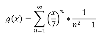 g(x) = Σ (7)
ΣΕ".
n=1
*
1
n² - 1