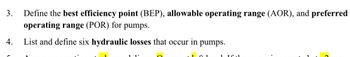 3.
4.
Define the best efficiency point (BEP), allowable operating range (AOR), and preferred
operating range (POR) for pumps.
List and define six hydraulic losses that occur in pumps.
G1
1 TCL